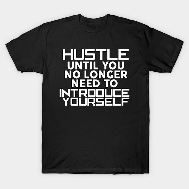 Hustle - Motivational and Inspirational T-Shirt by LetShirtSay